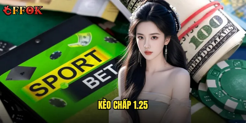 kèo chấp 1.25