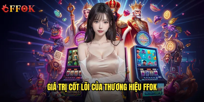 Giá trị cốt lõi của thương hiệu ffok